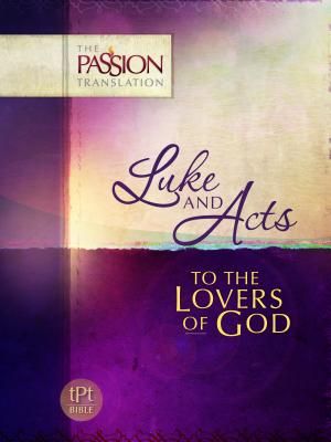 Luke & Acts: To the Loves of God: Passion Translation image number 0