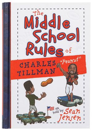 The Middle School Rules of Charles Tillman: As Told by Sean Jensen image number 0