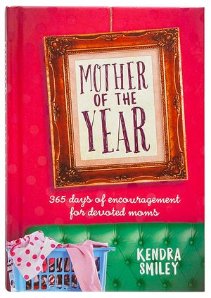 Mother of the Year: 365 Days of Encouragement for Devoted Moms image number 0