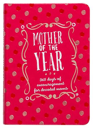 Mother of the Year Faux Leather Gift Edition: 365 Days of Encouragement for Devoted Moms image number 0