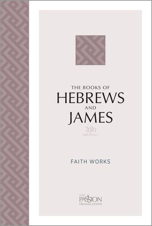 The Books of Hebrews and James (2020 Edition): Faith Works image number 0