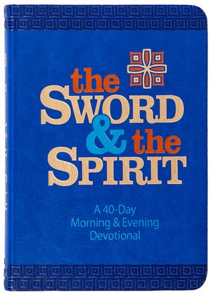 The Sword and the Spirit: A 40-Day Morning and Evening Devotional image number 0