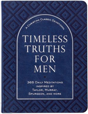 Timeless Truths for Men: A Christian Classics Devotional image number 0