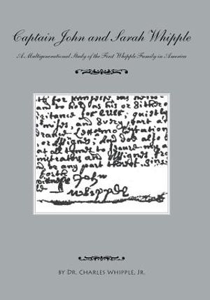 Captain John and Sarah Whipple: A Multigenerational Study of the First Whipple Family in America image number 0