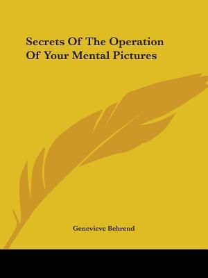 Secrets of the Operation of Your Mental Pictures image number 0