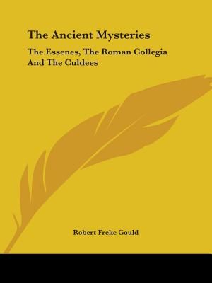 The Ancient Mysteries: The Essenes, The Roman Collegia And The Culdees image number 0