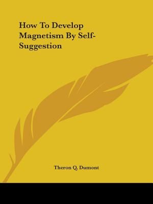How to Develop Magnetism by Self-Suggestion image number 0