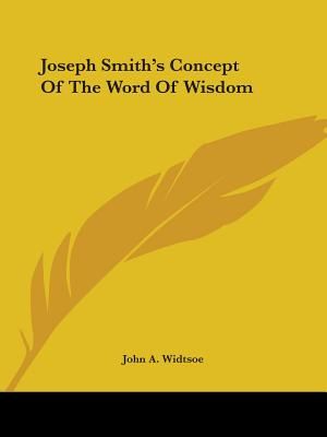 Joseph Smith's Concept Of The Word Of Wisdom image number 0
