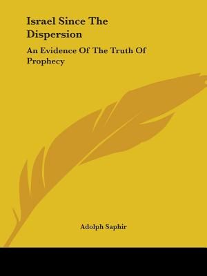 Israel Since the Dispersion: An Evidence of the Truth of Prophecy image number 0