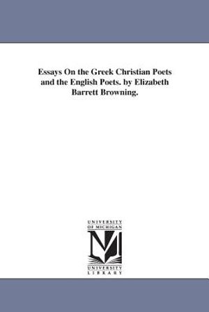 Essays On the Greek Christian Poets and the English Poets. by Elizabeth Barrett Browning. image number 0
