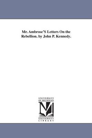 Mr. Ambrose'S Letters On the Rebellion. by John P. Kennedy. image number 0