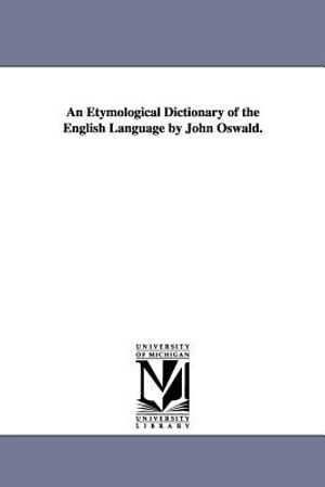 An Etymological Dictionary of the English Language by John Oswald. image number 0