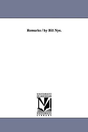 Remarks / by Bill Nye. image number 0
