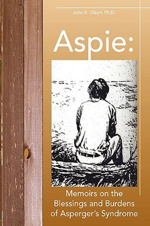 Aspie: Memoirs on the Blessings and Burdens of Asperger's Syndrome image number 0