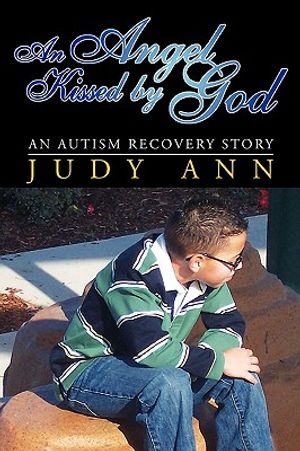 An Angel Kissed by God: An Autism Recovery Story image number 0