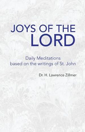 Joys of the Lord: Daily Meditations Based on the Writings of St. John image number 0