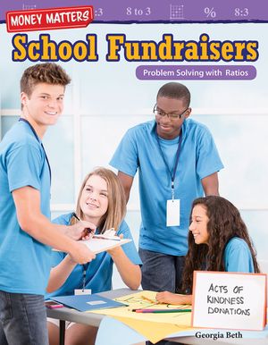 Money Matters: School Fundraisers: Problem Solving with Ratios image number 0