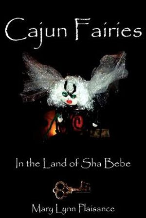 Cajun Fairies: In the Land of Sha Bebe image number 0
