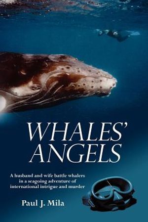 Whales' Angels: A husband and wife battle whalers in a seagoing adventure of international intrigue and murder image number 0