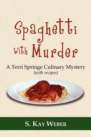 Spaghetti With Murder: A Terri Springe Culinary Mystery (with recipes) image number 0