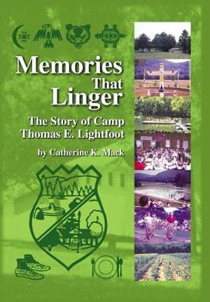 Memories That Linger: The Story of Camp Thomas E. Lightfoot image number 0