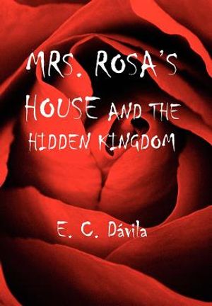 Mrs. Rosa's House and the Hidden Kingdom image number 0