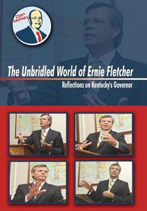 The Unbridled World of Ernie Fletcher: Reflections on Kentucky's Governor image number 0