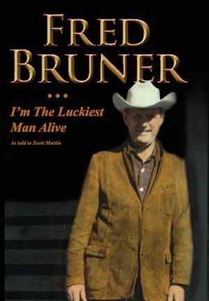 Fred Bruner: I'm The Luckiest Man Alive image number 0