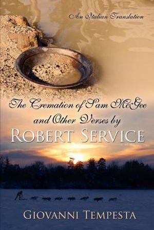The Cremation of Sam McGee and Other Verses by Robert Service: An Italian Translation image number 0
