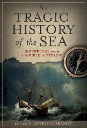The Tragic History of the Sea: Shipwrecks from the Bible to Titanic image number 0