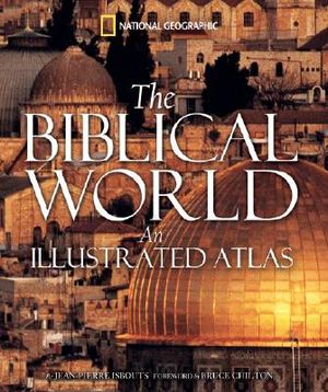 The Biblical World: An Illustrated Atlas image number 0