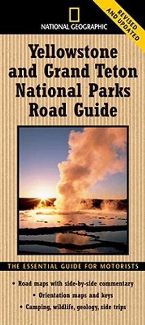 National Geographic Yellowstone and Grand Teton National Parks Road Guide: The Essential Guide for Motorists image number 0
