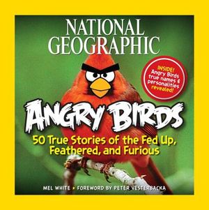 National Geographic Angry Birds: 50 True Stories of the Fed Up, Feathered, and Furious image number 0