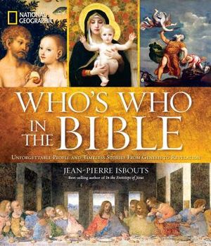 National Geographic Who's Who in the Bible: Unforgettable People and Timeless Stories from Genesis to Revelation image number 0