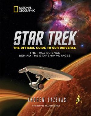 Star Trek: The Official Guide to Our Universe: The True Science Behind the Starship Voyages image number 0