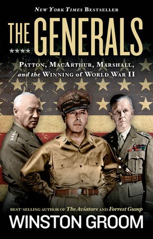 The Generals: Patton, Macarthur, Marshall, and the Winning of World War II image number 0