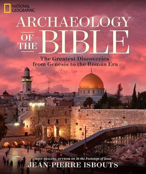Archaeology of the Bible: The Greatest Discoveries from Genesis to the Roman Era image number 0