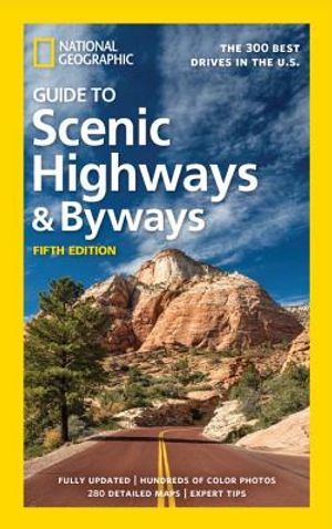 National Geographic Guide to Scenic Highways and Byways, 5th Edition: The 300 Best Drives in the U.S. image number 0