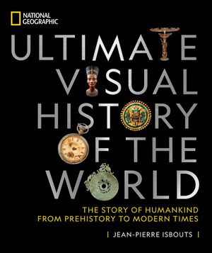 National Geographic Ultimate Visual History of the World: The Story of Humankind from Prehistory to Modern Times image number 0