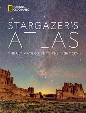 National Geographic Stargazer's Atlas: The Ultimate Guide to the Night Sky image number 0