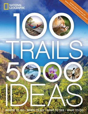 100 Trails, 5,000 Ideas: Where to Go, When to Go, What to See, What to Do image number 0