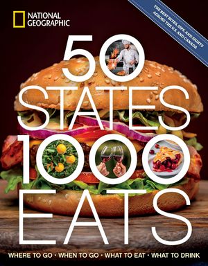 50 States, 1,000 Eats: Where to Go, When to Go, What to Eat, What to Drink image number 0
