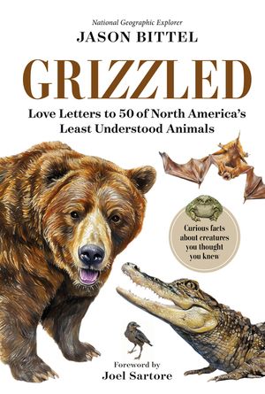 Grizzled: Love Letters to 50 of North America's Least Understood Animals image number 0