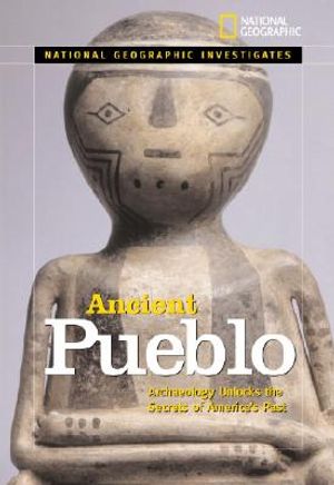 Ancient Pueblo: Archaeology Unlocks the Secrets of America's Past image number 0
