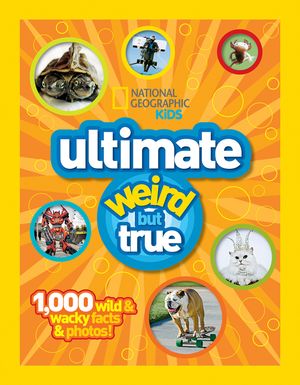 Ultimate Weird But True: 1,000 Wild & Wacky Facts and Photos image number 0