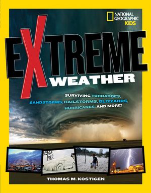 Extreme Weather: Surviving Tornadoes, Sandstorms, Hailstorms, Blizzards, Hurricanes, and More! image number 0