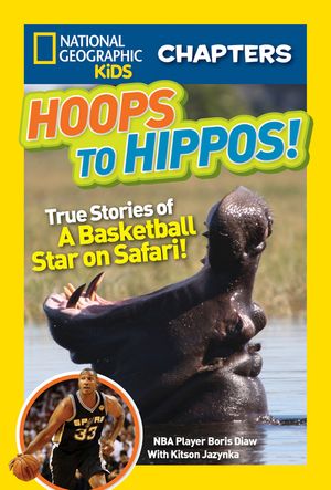 Hoops to Hippos!: True Stories of a Basketball Star on Safari image number 0