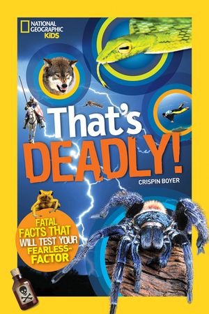 That's Deadly!: Fatal Facts That Will Test Your Fearless Factor image number 0