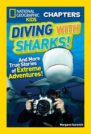Diving with Sharks!: And More True Stories of Extreme Adventures! image number 0