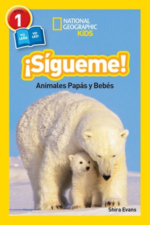 National Geographic Readers: Sigueme! (Follow Me!): Animales Papas Y Bebes image number 0